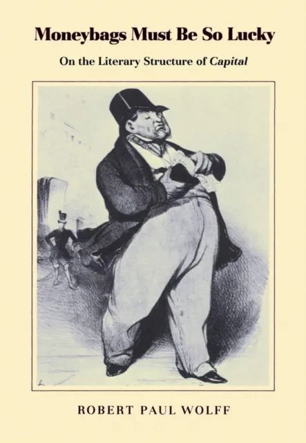 Moneybags Must Be So Lucky: On the Literary Structure of Capital