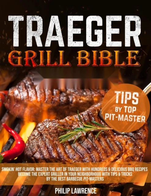 Traeger Grill Bible