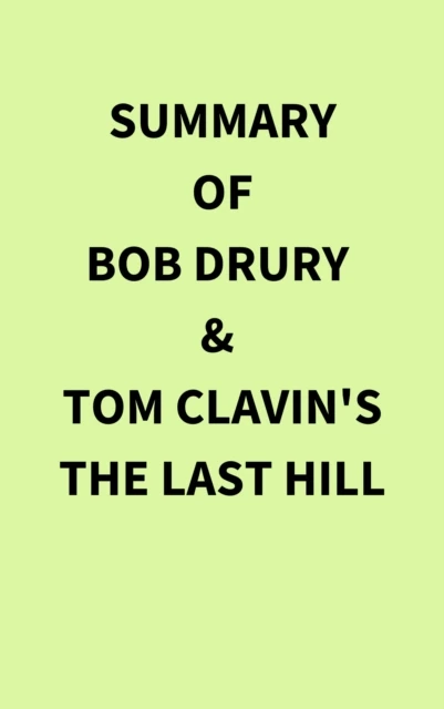Summary of Bob Drury and Tom Clavin's The Last Hill