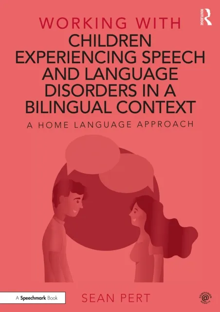 Working with Children Experiencing Speech and Language Disorders in a Bilingual Context