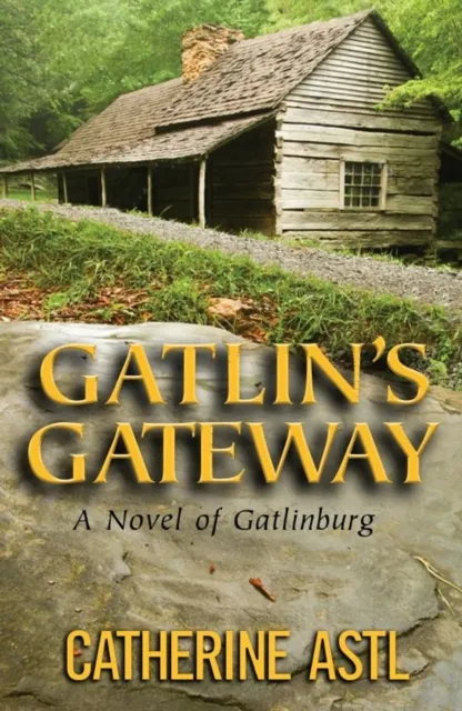 Gatlin's Gateway: A Novel of Gatlinburg