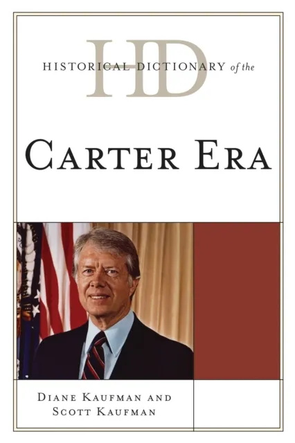 Historical Dictionary of the Carter Era