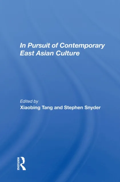 In Pursuit of Contemporary East Asian Culture