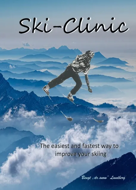 Ski-Clinic, the easiest and fastest way to improve your skiing