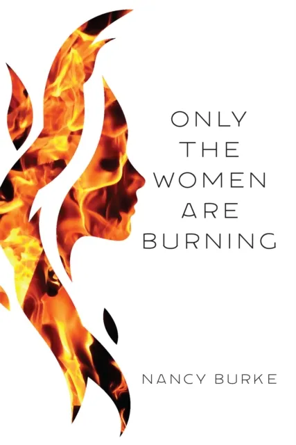 Only the Women Are Burning