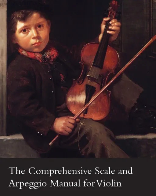 Comprehensive Scale and Arpeggio Manual for Violin