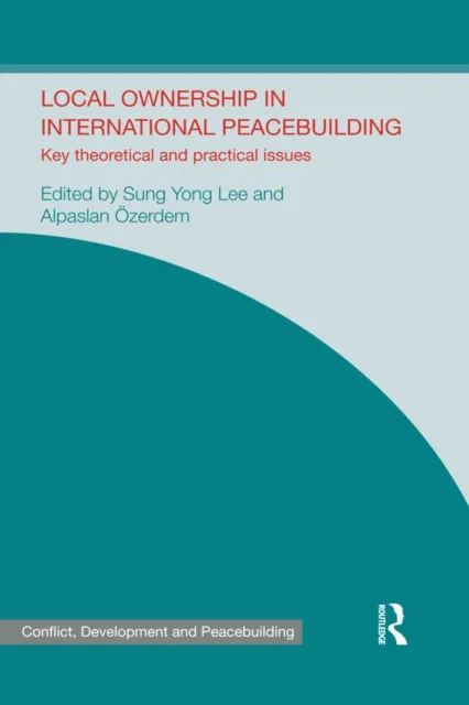 Local Ownership in International Peacebuilding
