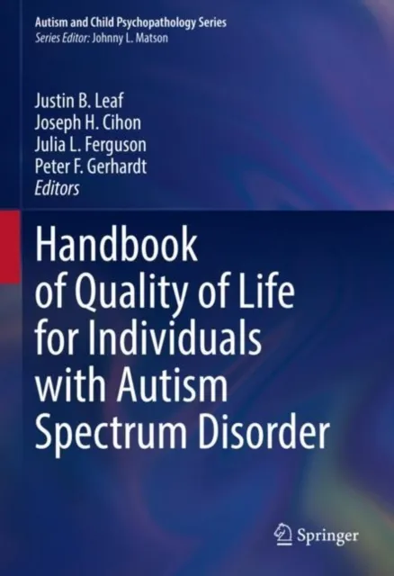 Handbook of Quality of Life for Individuals with Autism Spectrum Disorder