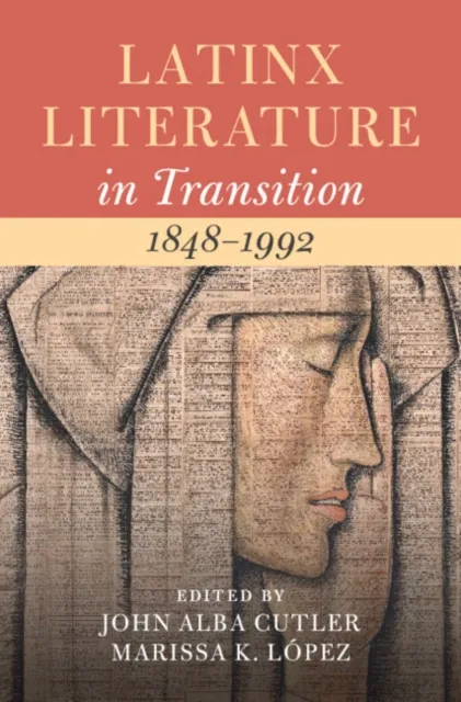 Latinx Literature in Transition, 1848-1992: Volume 2