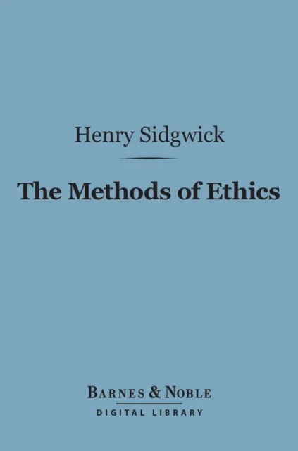 Methods of Ethics (Barnes & Noble Digital Library)