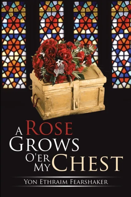 Rose Grows O'er My Chest