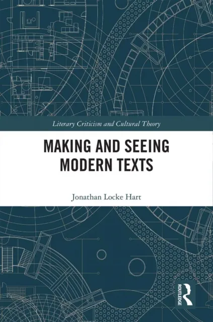 Making and Seeing Modern Texts