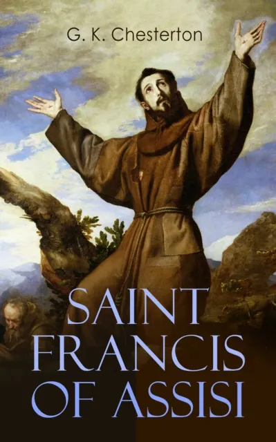 Saint Francis of Assisi : The Life and Times of St. Francis