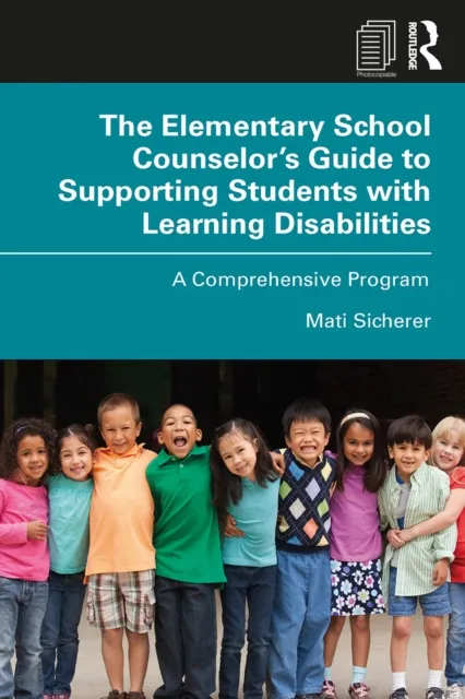 Elementary School Counselor's Guide to Supporting Students with Learning Disabilities