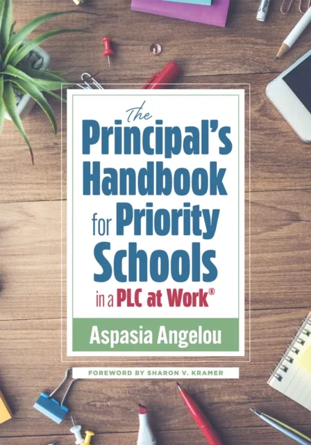 Principal's Handbook for Priority Schools in a PLC at Work(R), The