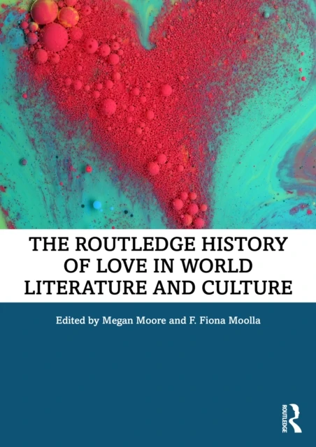 Routledge History of Love in World Literature and Culture