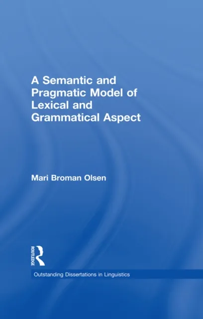 Semantic and Pragmatic Model of Lexical and Grammatical Aspect