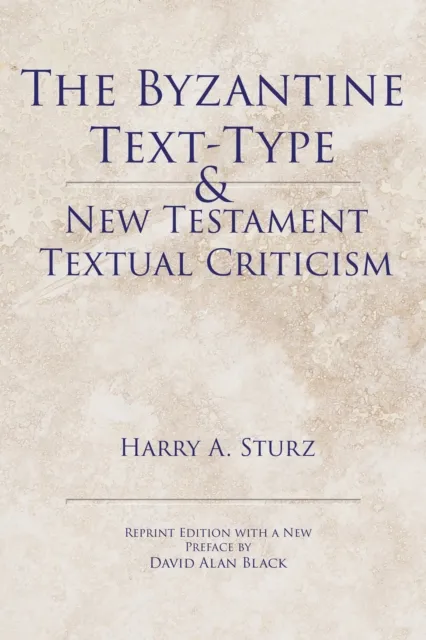 Byzantine Text-Type & New Testament Textual Criticism