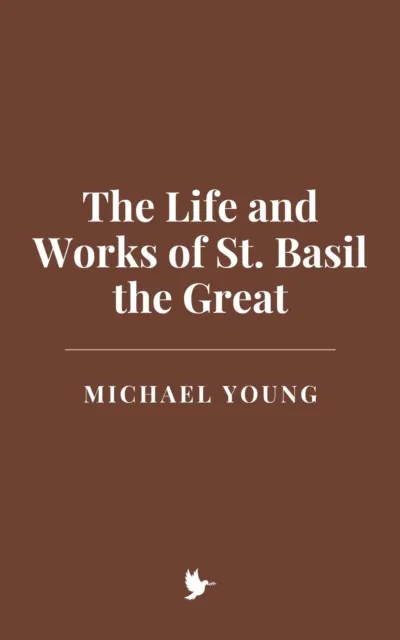 Life and Works of St. Basil the Great