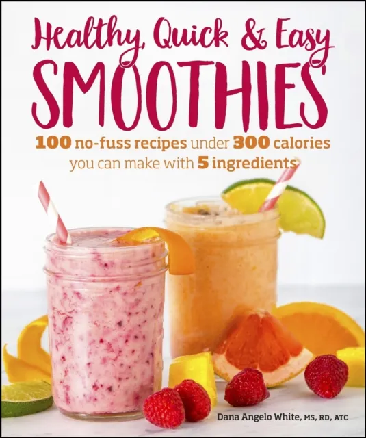 Healthy Quick & Easy Smoothies