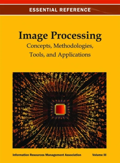 Image Processing: Concepts, Methodologies, Tools, and Applications