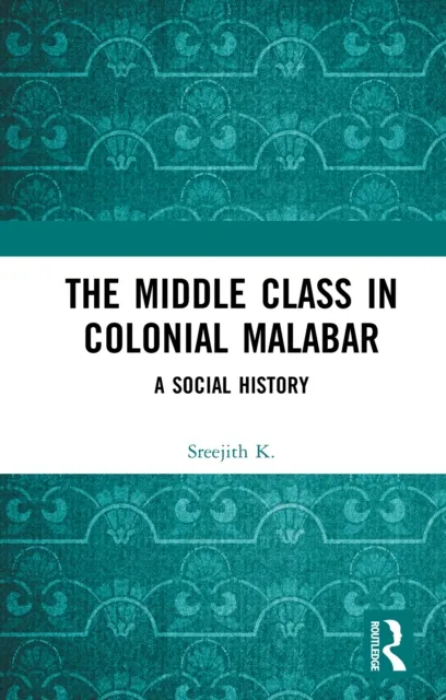 Middle Class in Colonial Malabar