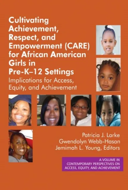 Cultivating Achievement, Respect, and Empowerment (CARE) for African American Girls in PreK- 12 Settings