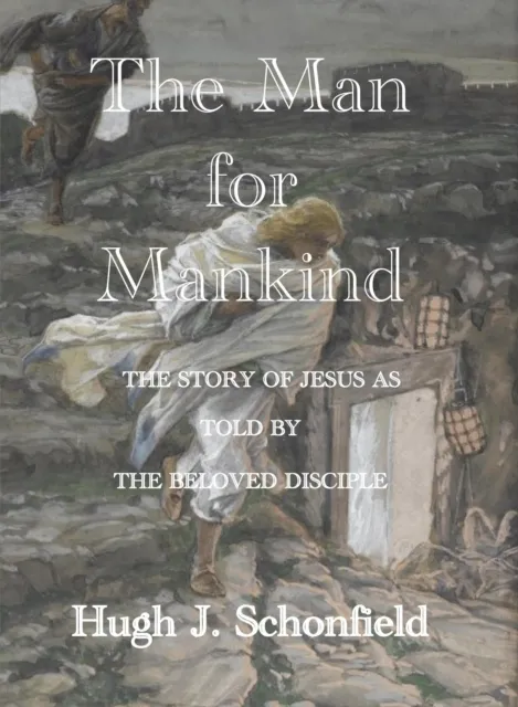 Man for Mankind - The Story of Jesus as told by the Beloved Disciple