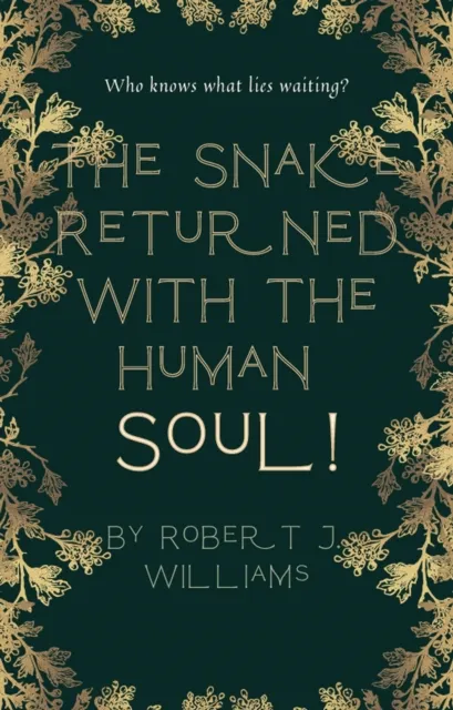 Snake Returned with the Human Soul!