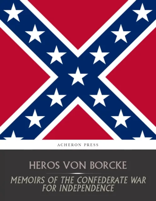 Memoirs of the Confederate War for Independence