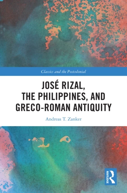 Jose Rizal, the Philippines, and Greco-Roman Antiquity