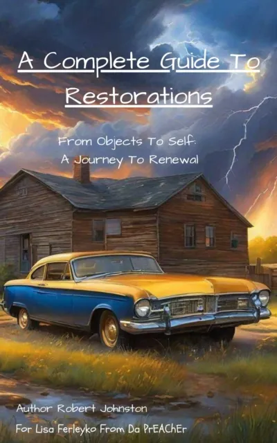 Complete Guide To Restoration; From Objects To Self