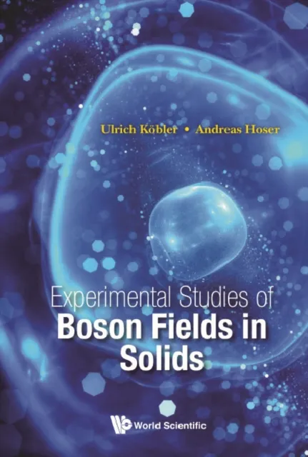 Experimental Studies Of Boson Fields In Solids