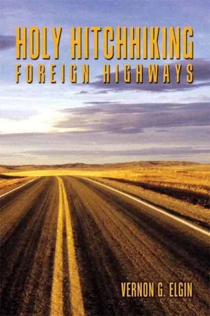 Holy Hitchhiking Foreign Highways