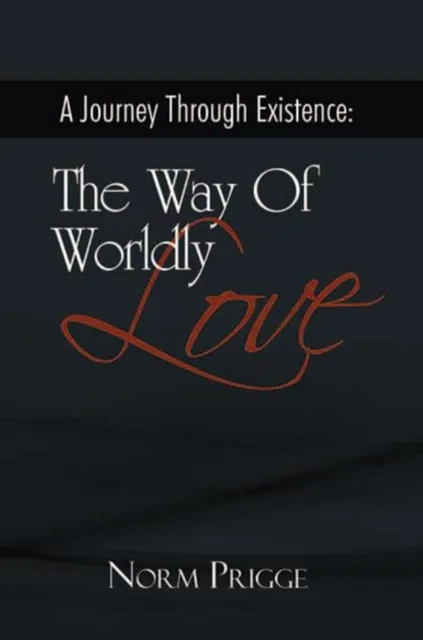 Journey Through Existence: the Way of Worldly Love