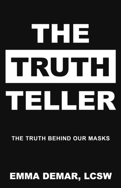 Truth Teller: The Truth Behind Our Masks