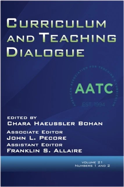 Curriculum and Teaching Dialogue Vol 21 Issue 1 & 2
