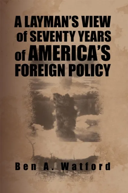 Layman'S View of Seventy Years of America'S Foreign Policy