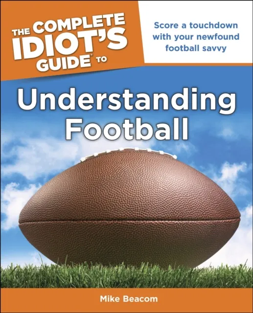 Complete Idiot's Guide to Understanding Football