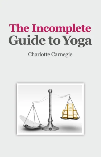 Incomplete Guide to Yoga