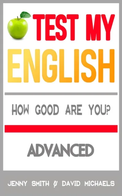 Test My English. Advanced. How Good Are You?