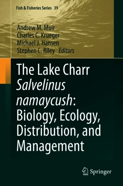 Lake Charr Salvelinus namaycush: Biology, Ecology, Distribution, and Management