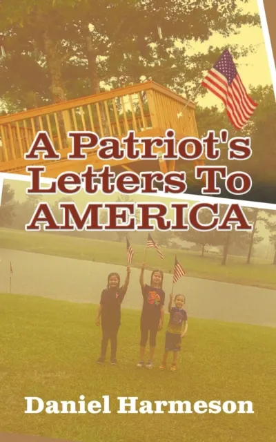 Patriot's Letters To AMERICA