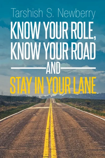 Know Your Role, Know Your Road and Stay in Your Lane