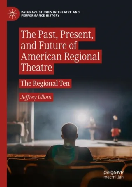 Past, Present, and Future of American Regional Theatre