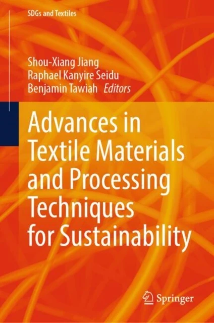 Advances in Textile Materials and Processing Techniques for Sustainability