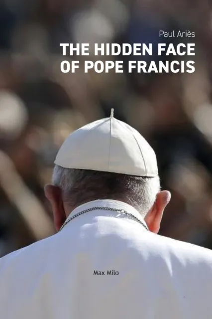 Hidden Face of Pope Francis