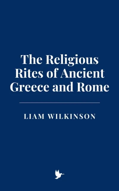 Religious Rites of Ancient Greece and Rome