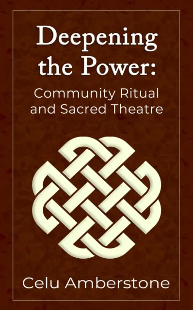 Deepening the Power: Community Ritual and Sacred Theatre