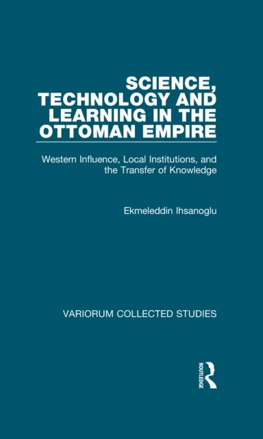 Science, Technology and Learning in the Ottoman Empire